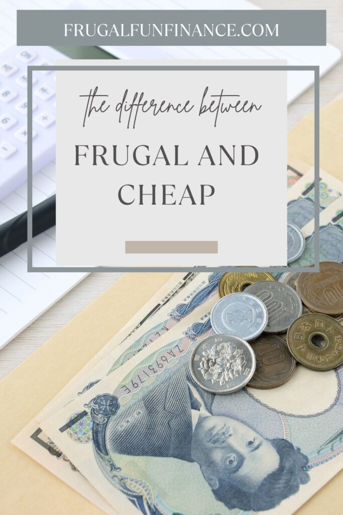 The Difference Between Frugal And Cheap Frugal Fun Finance