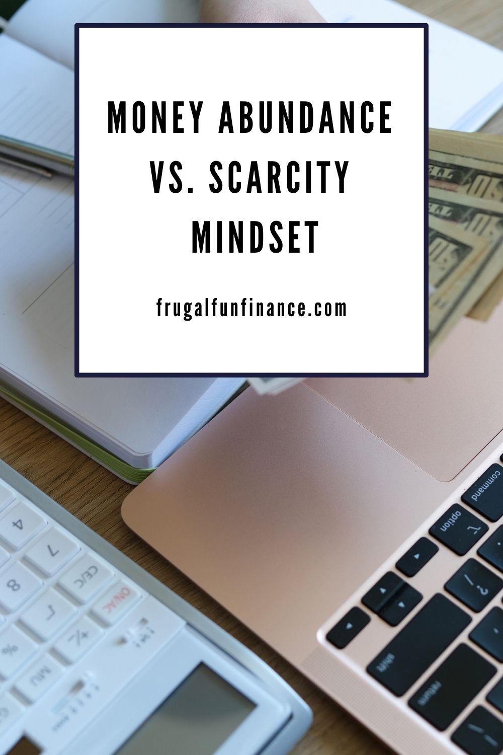 Abundance Mentality Vs Scarcity Mentality And Money Frugal Fun Finance