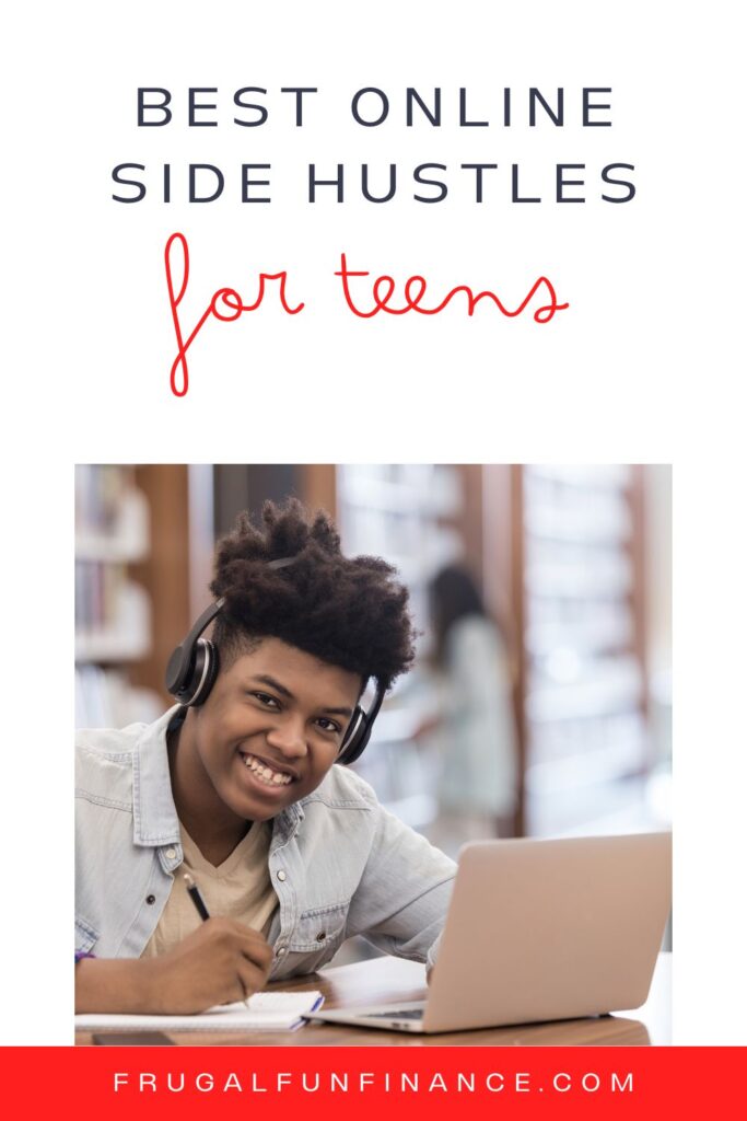 The Best Side Hustles for Teens Online - Frugal Fun Finance